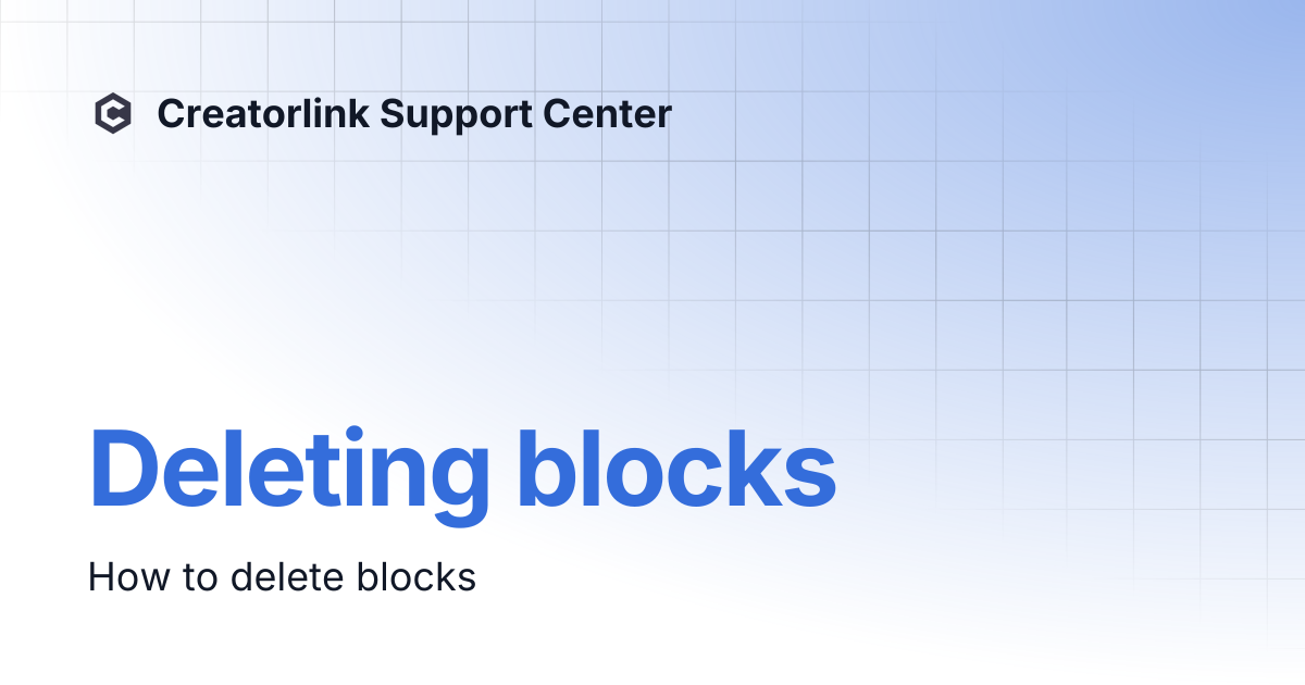 Deleting blocks | Creatorlink Support Center