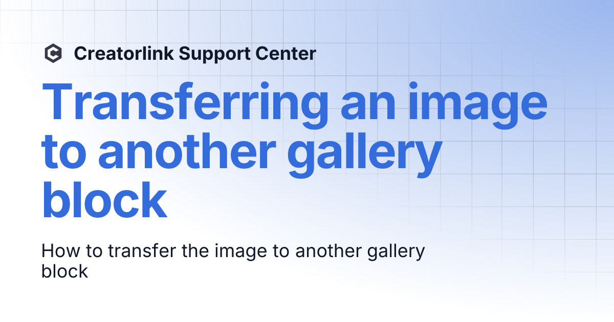 Transferring an image to another gallery block | Creatorlink Support Center