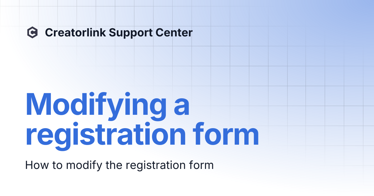 Modifying a registration form | Creatorlink Support Center